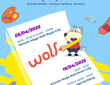 WORKSHOP STEM SÁNG TẠO – CHƠI MÀ HỌC CÙNG STEAMeQ & WOLFOO WORLD! 